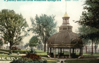 Cover of “Taking the Waters,” featuring a historic domed spring pavilion in a landscaped Waukesha park, 1868–1914.