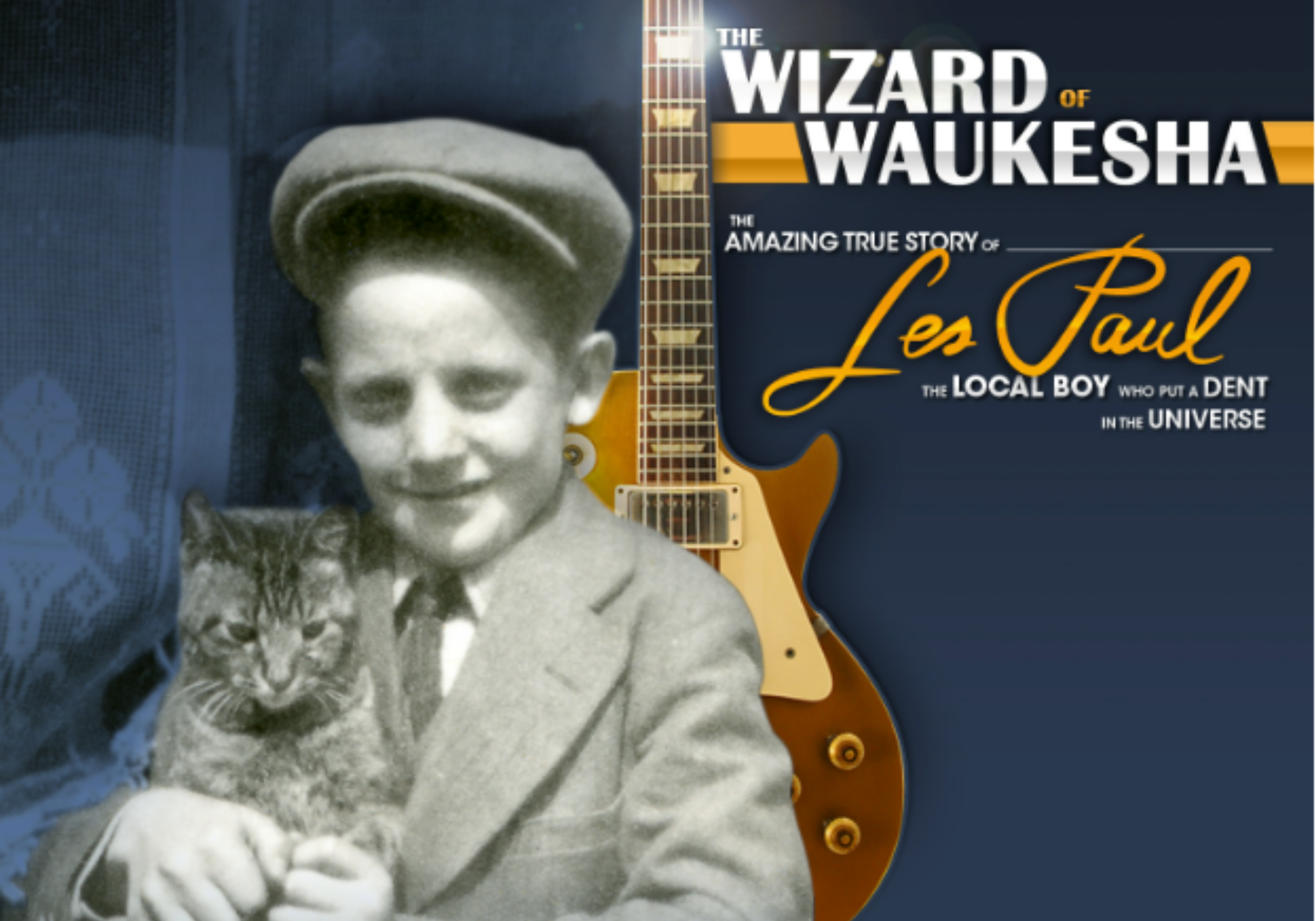 Exhibit poster titled “The Wizard of Waukesha,” featuring a vintage photograph of a child holding a cat beside a guitar, with text about the true story of Les Paul.